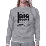 I Like Big Books Cannot Lie Grey Sweatshirt