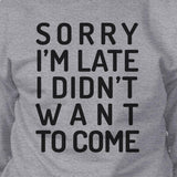 Sorry I'm Late Grey Sweatshirt