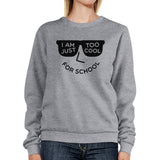 Too Cool For School Grey Sweatshirt