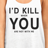 Id Kill You Womens Sleeveless Tank Humorous Saying Graphic Tank Top