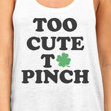 Too Cute To Pinch Women's White St Patricks Day Cute Tank Top
