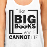 I Like Big Books Cannot Lie Womens White Tank Top