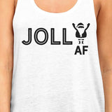 Jolly Af Womens White Tank Top