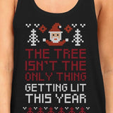 The Tree Is Not The Only Thing Getting Lit This Year Womens Black Tank Top