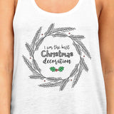 I Am The Best Christmas Decoration Wreath Womens White Tank Top