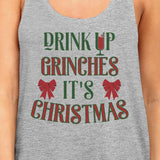 Drink Up Grinches It's Christmas Womens Grey Tank Top