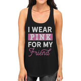 I Wear Pink For My Friend Womens Tank Top