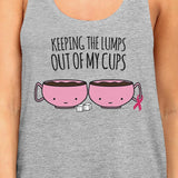 Keeping The Lumps Out Of My Cups Breast Cancer Womens Grey Tank Top