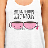 Keeping The Lumps Out Of My Cups Breast Cancer Womens White Tank Top