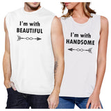 I'm With Beautiful And Handsome Matching Couple White Muscle Top