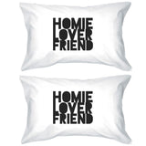 Homie Lover Friend Matching Couple White Pillowcases