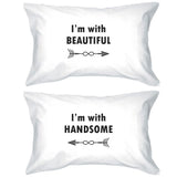 I'm With Beautiful And Handsome Matching Couple White Pillowcases