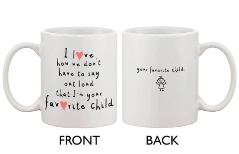 Cute Coffee Mug for Mom from Daughter - I'm Your Favorite Child, Mom Mug