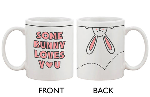 Funny and Cute Ceramic Coffee Mug - Some Bunny Loves You 11oz Coffee Cup