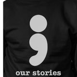 Our Stories Will Never End Matching Couple Black Sweatshirts