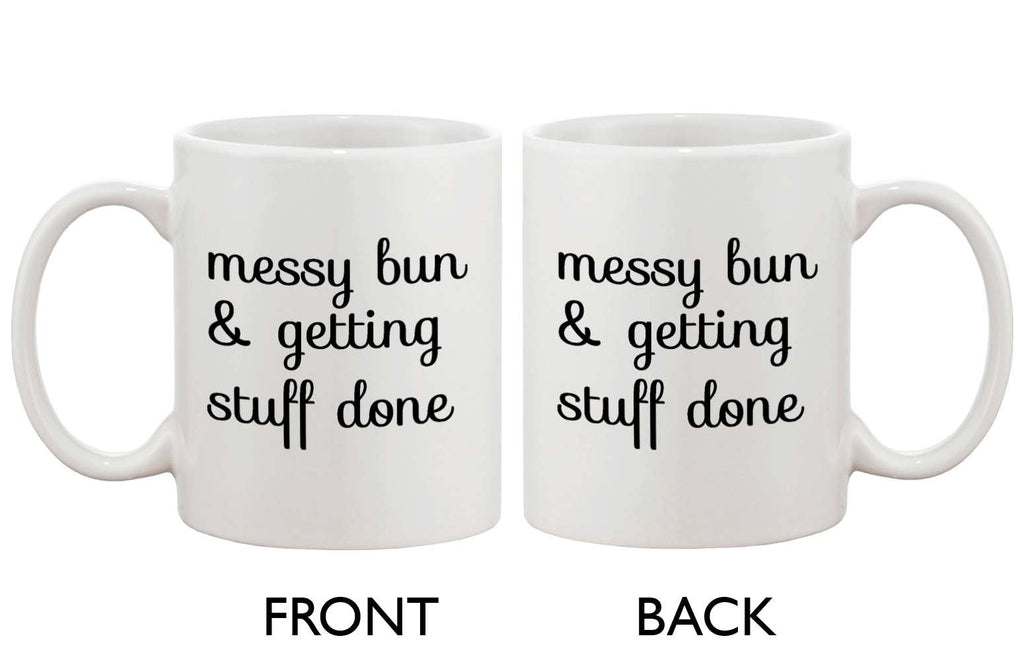 Funny Ceramic Coffee Mug - Messy Bun & Getting Stuff Done 11oz Mug Cup