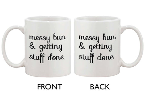 Funny Ceramic Coffee Mug - Messy Bun & Getting Stuff Done 11oz Mug Cup